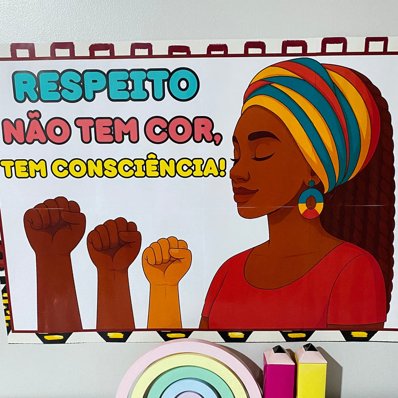 Kit Consciência Negra – “Respeito não tem cor, tem consciência!” - Painel + atividade.